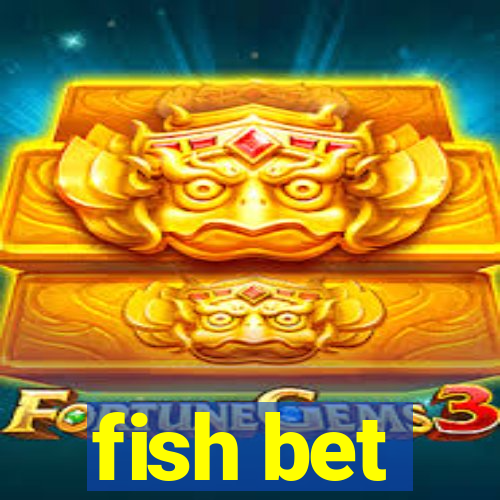 fish bet